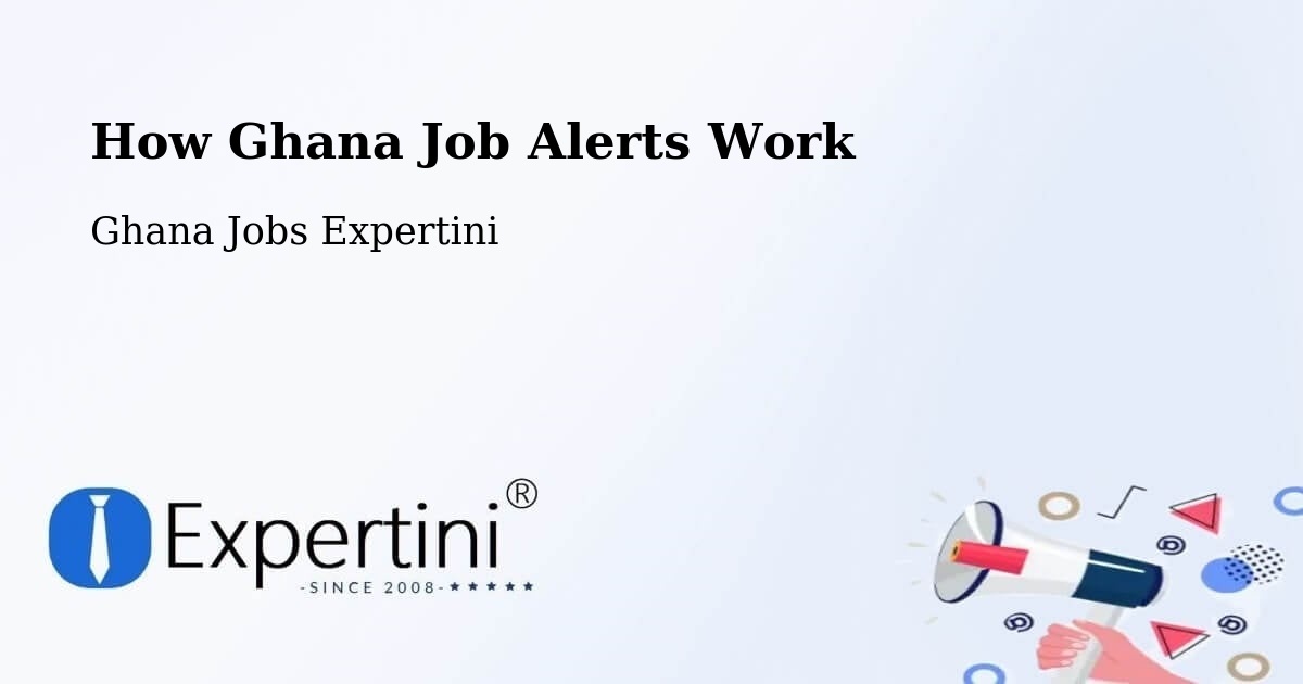 How Ghana Job Alerts Work - Ghana Jobs Expertini